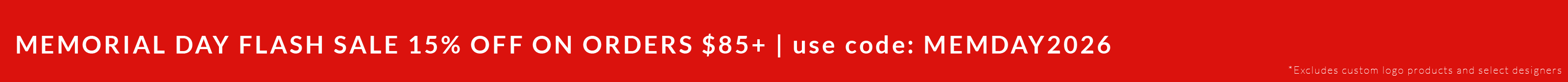 Memorial Day Flash Sale: Save 15% on orders $85+ | Use code: MEMDAY2026